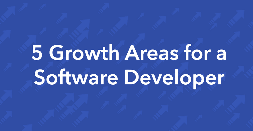 5 Growth Areas for a Software Developer